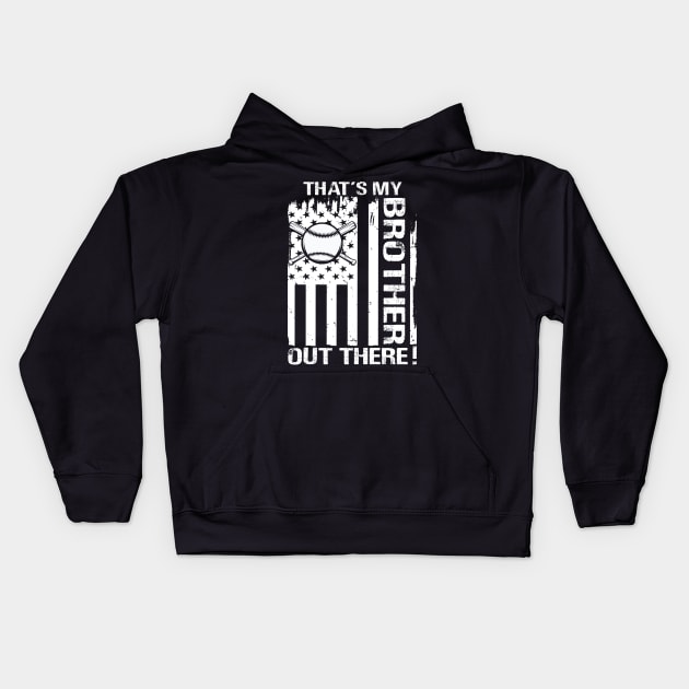 That's My Brother Out There Baseball Kids Hoodie by eyelashget